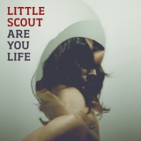 Little Scout - Are You Life '2013