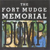 The Fort Mudge Memorial Dump - The Fort Mudge Memorial Dump '1969