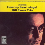 The Bill Evans Trio - How My Heart Sings! '1962
