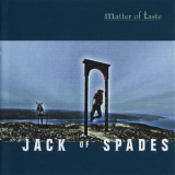 Matter Of Taste - Jack Of Spades '1998