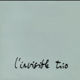 L'invisible Trio - L'invisible Trio '1999