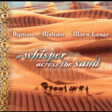 Ayman, Hisham & Mars Lasar - A Whisper Across The Sand '1999