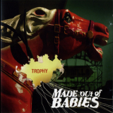 Made Out Of Babies - Trophy '2005