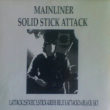 Mainliner - Solid Stick Attack '1999
