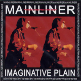 Mainliner - Imaginative Plain '2001