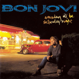 Bon Jovi - Someday I'll Be Saturday Night '1994