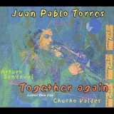 Arturo Sandoval, Juan Pablo Torres Feat. Chucho Valdes - Together Again '2002