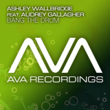 Ashley Wallbridge feat. Audrey Gallagher - Bang The Drum [web] '2012