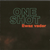 One Shot - Ewaz Vader '2006