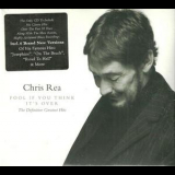 Chris Rea - Fool If You Think It's Over (The Definitive Greatest Hits) '2008