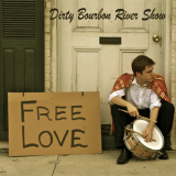 Dirty Bourbon River Show - Free Love '2010