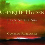 Charlie Haden With Gonzalo Rubalcaba - Land Of The Sun '2004