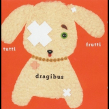 Dragibus - Tutti Frutti '2004