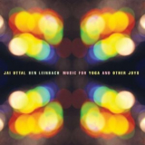Jai Uttal And Ben Leinbach - Music For Yoga And Other Joys '2003