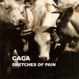 Caca - Sketches Of Pain '2010