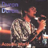 Duran Duran - Acoustic World (MTV Unplugged 1993) '1993