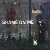 Wicked Grin - Shame On Me '2013
