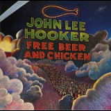 John Lee Hooker - Free Beer And Chicken '1974