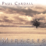 Paul Cardall - Miracles: A Journey Of Hope And Healing '2001