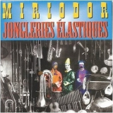 Miriodor - Jongleries Elastiques '1995
