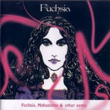 Fuchsia - Fuchsia, Mahagonny & Other Gems '2005