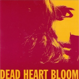 Dead Heart Bloom - Dead Heart Bloom '2006