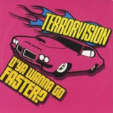 Terrorvision - D'ya Wanna Go Faster (CD1) '2001