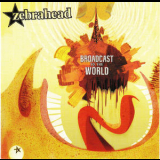 Zebrahead - Broadcast To The World '2006