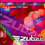 Zubzub - The Powers That Beep '2008