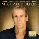 Michael Bolton - Ain't No Mountain High Enough '2014