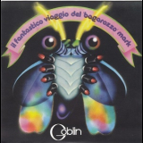 Goblin - Il Fantastico Viaggio Del Bagarozzo Mark (CD4) '2012