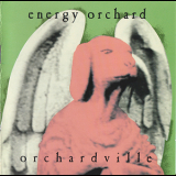 Energy Orchard - Orchardville (CD2) '1996
