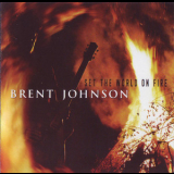 Brent Johnson - Set The World On Fire '2014