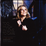 Claire Martin - Too Much In Love To Care '2012