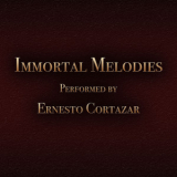 Ernesto Cortazar - Immortal Melodies '2011