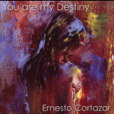 Ernesto Cortazar - You Are My Destiny '2009
