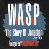 W.A.S.P. - The Story Of Jonathan Part I & II (Prologue To ''The Crimson Idol'')  '1992