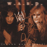 W.A.S.P. - Kill Fuck Die (Clean Radio Edit) '1997