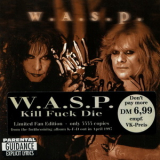 W.A.S.P. - Kill Fuck Die '1997