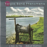 Forgas Band Phenomena - L'axe Du Fou (axis Of Madness) '2009