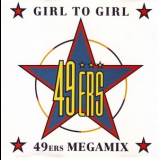 49ers - Girl To Girl / 49ers Megamix '1990