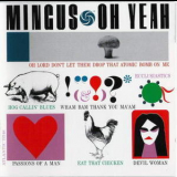 Charles Mingus - Oh Yeah (Reissue Atlantic Original Sound 1998)  '1962