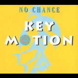 Key Motion - No Chance '1994