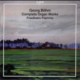 Georg Boehm - Complete Organ Works (Friedhelm Flamme) '2009