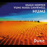 Hugh Hopper & Yumi Hara Cawkwell (Humi) - Dune '2008