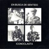 Iconoclasta - En Busca De Sentido '1989