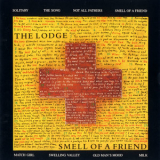 The Lodge - Smell Of A Friend '1988