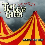 Tea Leaf Green - Raise Up The Tent '2008