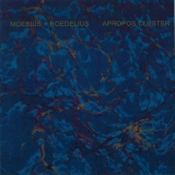 Moebius And Roedelius - Apropos Cluster '1990