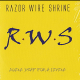Razor Wire Shrine - Going Deaf For A Living '2004